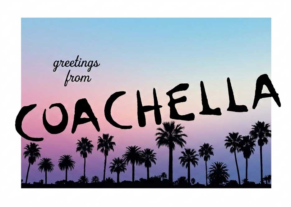 Greetings from Coachella